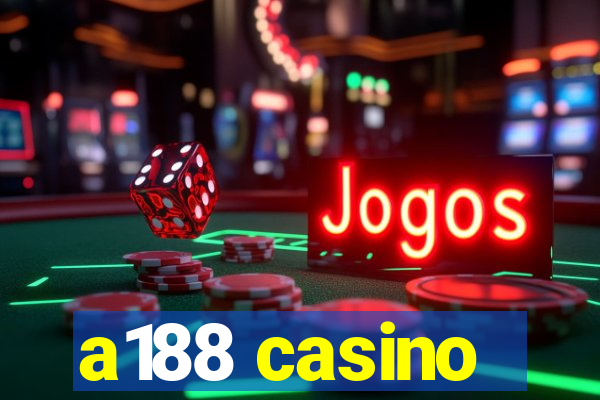 a188 casino